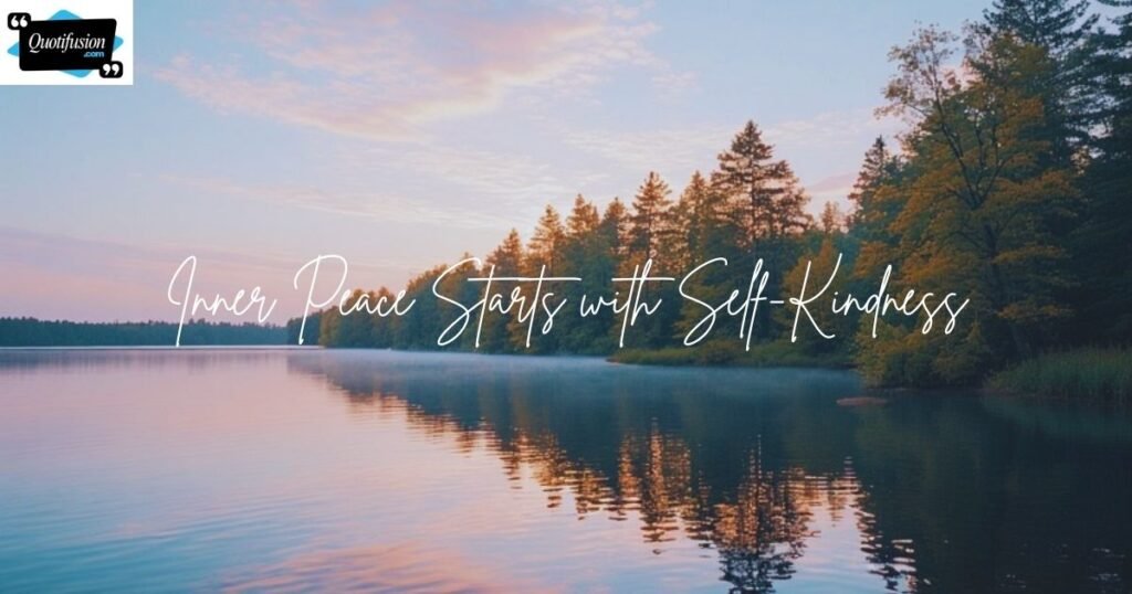 Be Kind to Yourself Quotes for Inner Peace