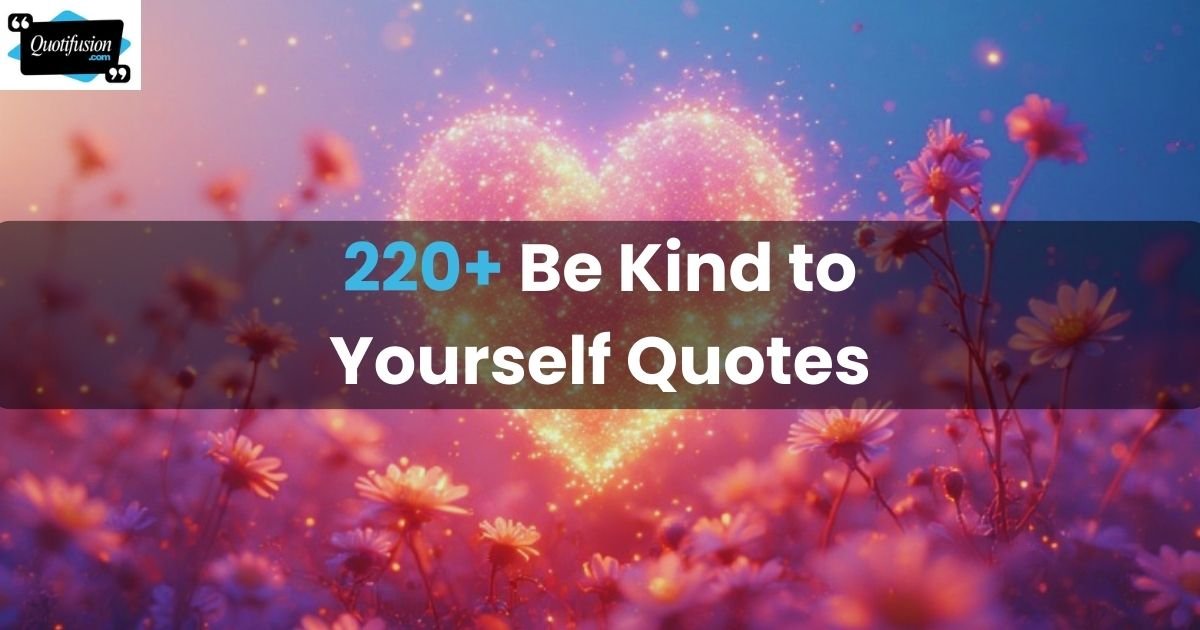 Be Kind to Yourself Quotes