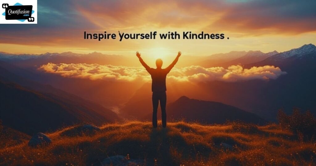Inspirational Be Kind to Yourself Quotes