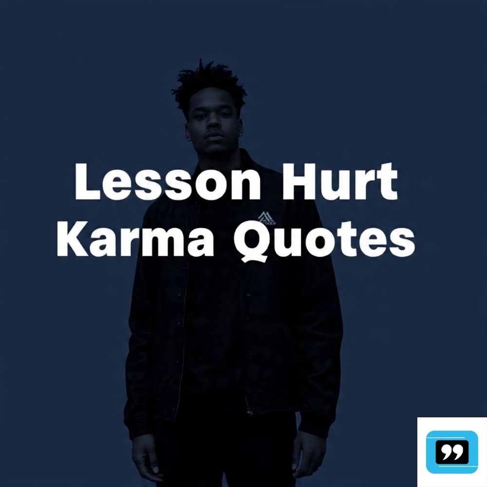 Lesson Hurt Karma Quotes