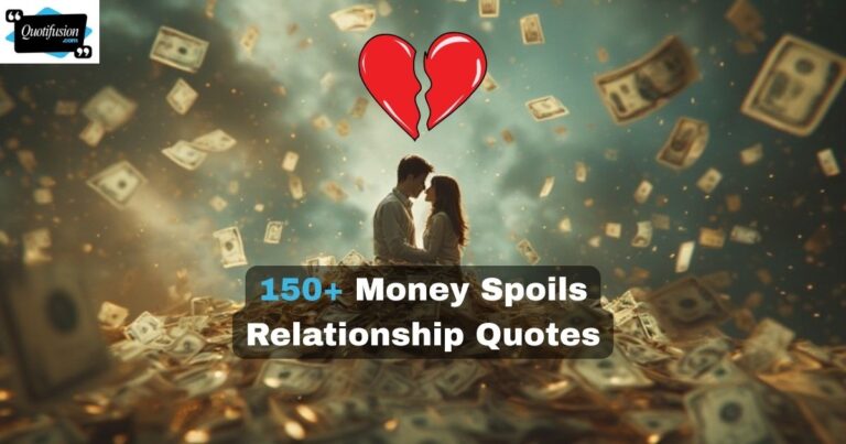 Money Spoils Relationship Quotes