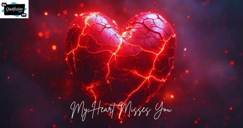 My Heart I Miss You Quotes
