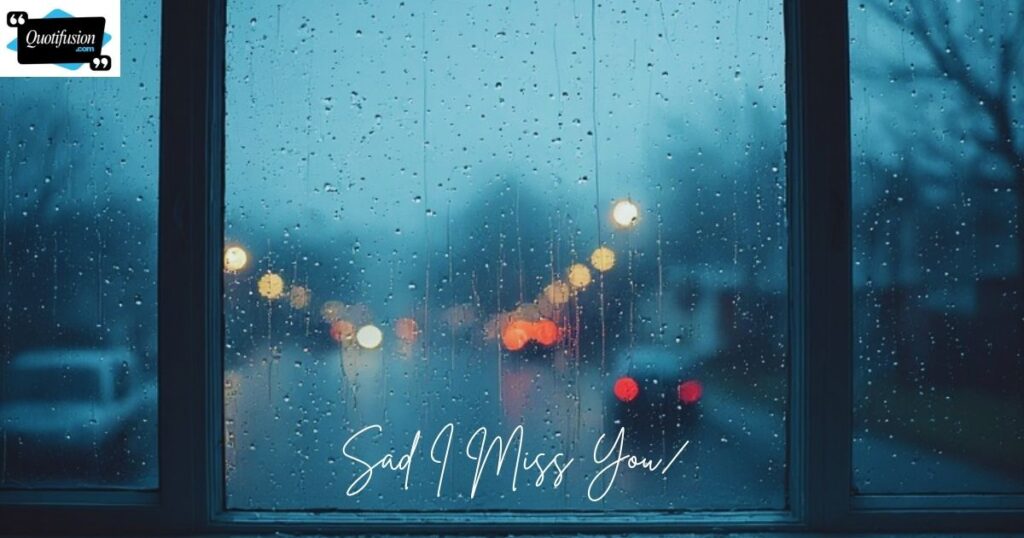 Sad I Miss You Quotes