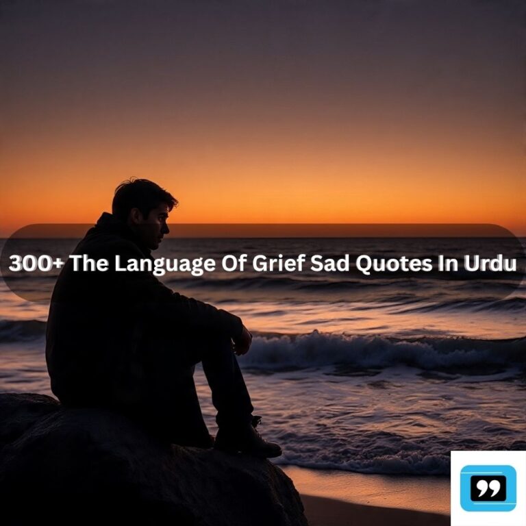 300+ The Language Of Grief Sad Quotes In Urdu