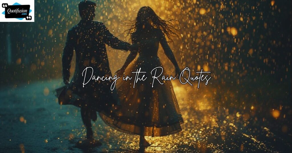 Dancing in the Rain Quotes