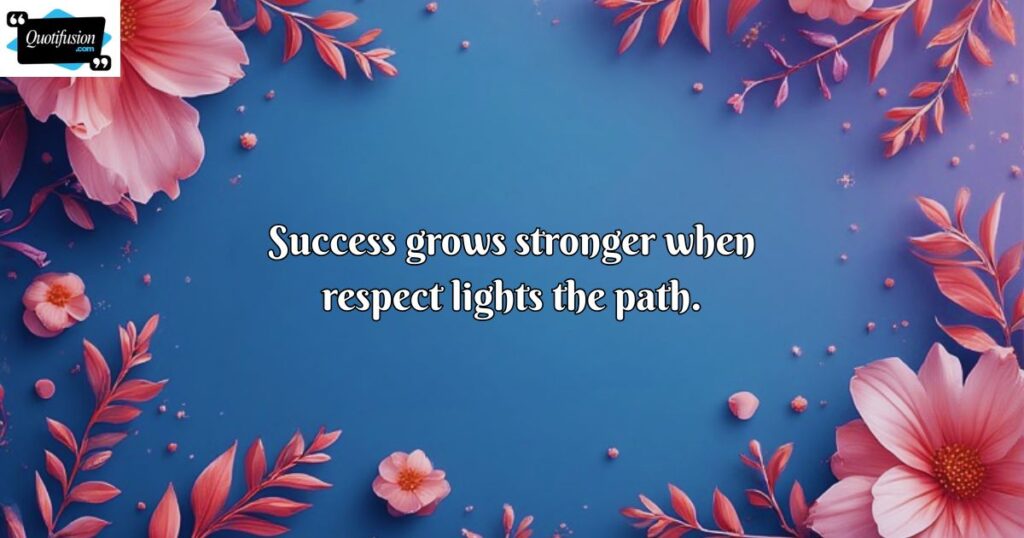 Inspirational Respect Quotes