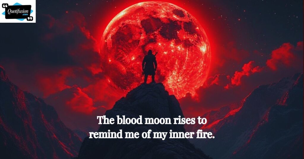 Powerful Blood Moon Quotes
