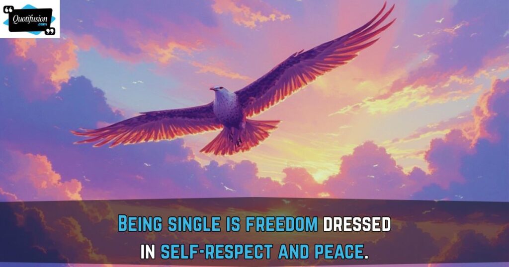 Being Single Sayings About Freedom