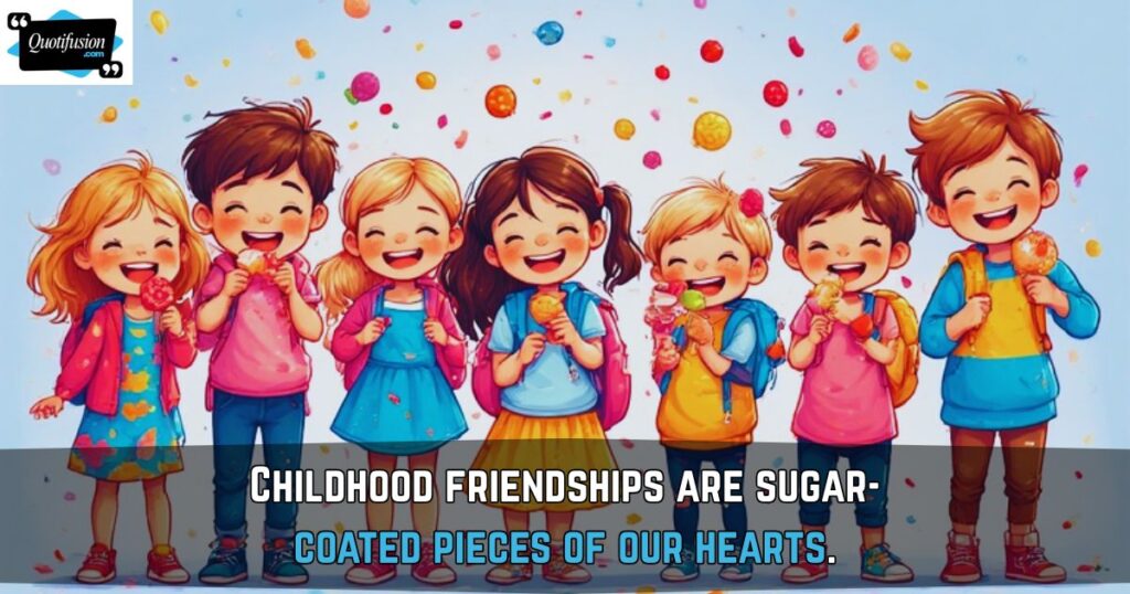 Cute Childhood Friends Quotes