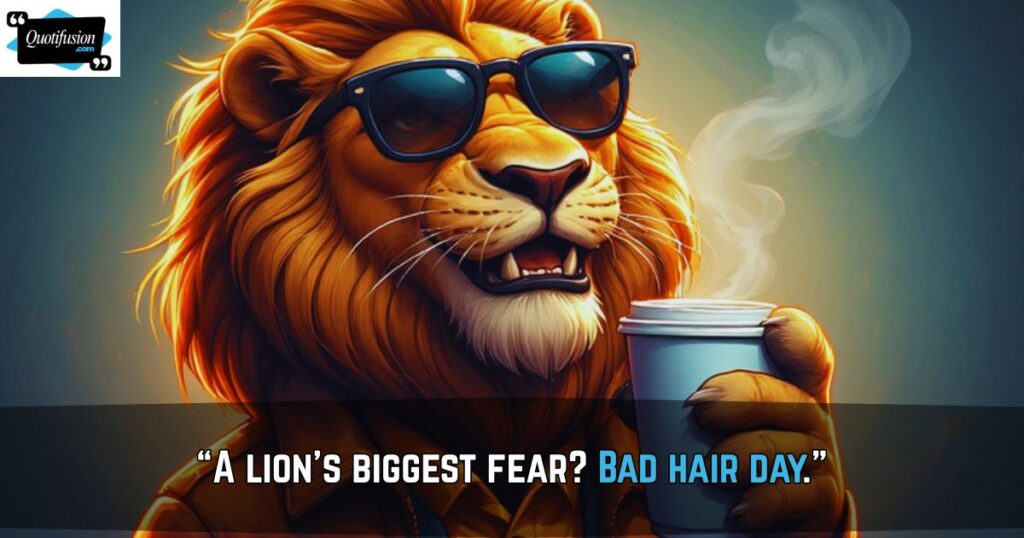 Lion Quotes Funny
