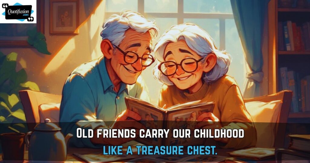 Old Friends and Nostalgic Childhood Quotes