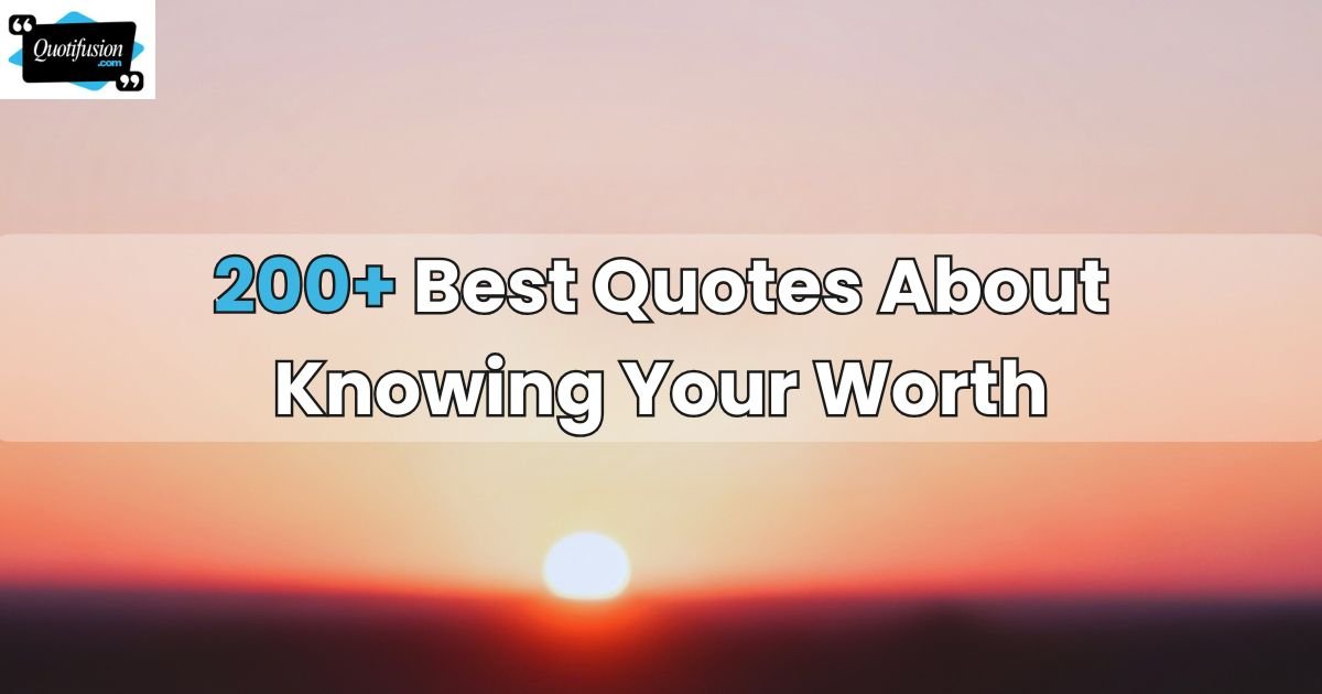 Quotes About Knowing Your Worth