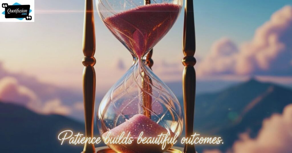 Be Patient and Trust the Process Quotes