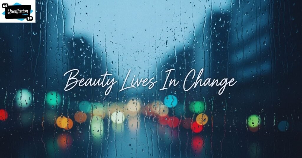 Beautiful Quotes About Life’s Impermanence