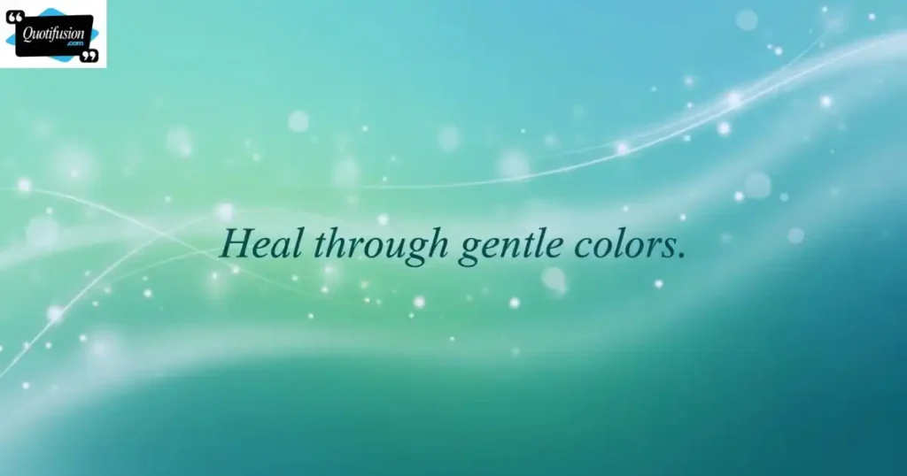 Healing Colors Quotes