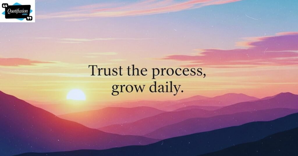 Inspirational Trust the Process Quotes