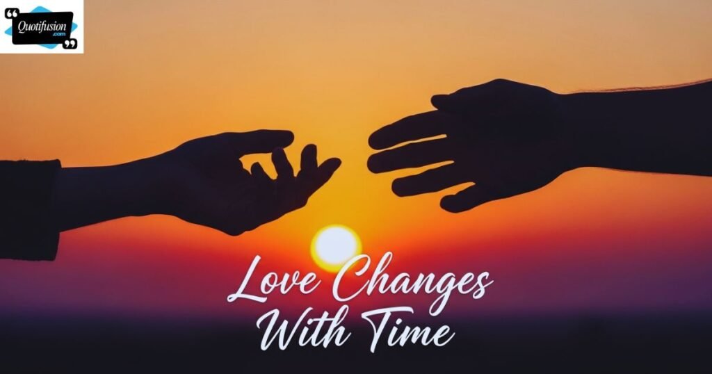 Nothing Lasts Forever Quotes About Love