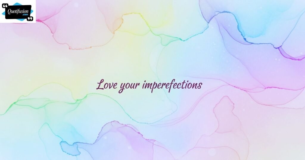 Positive Nobody is perfect Quotes