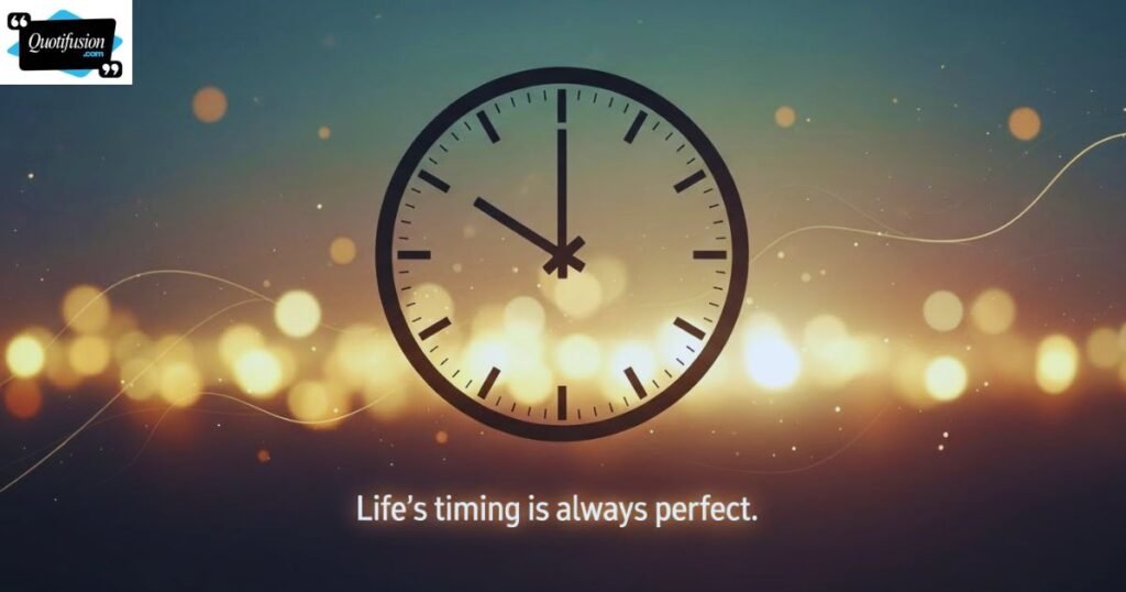 Quotes About Believing in the Timing of Life