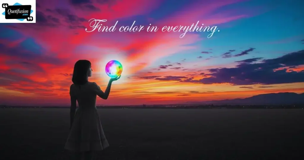 Quotes About Finding Color in a Dull World