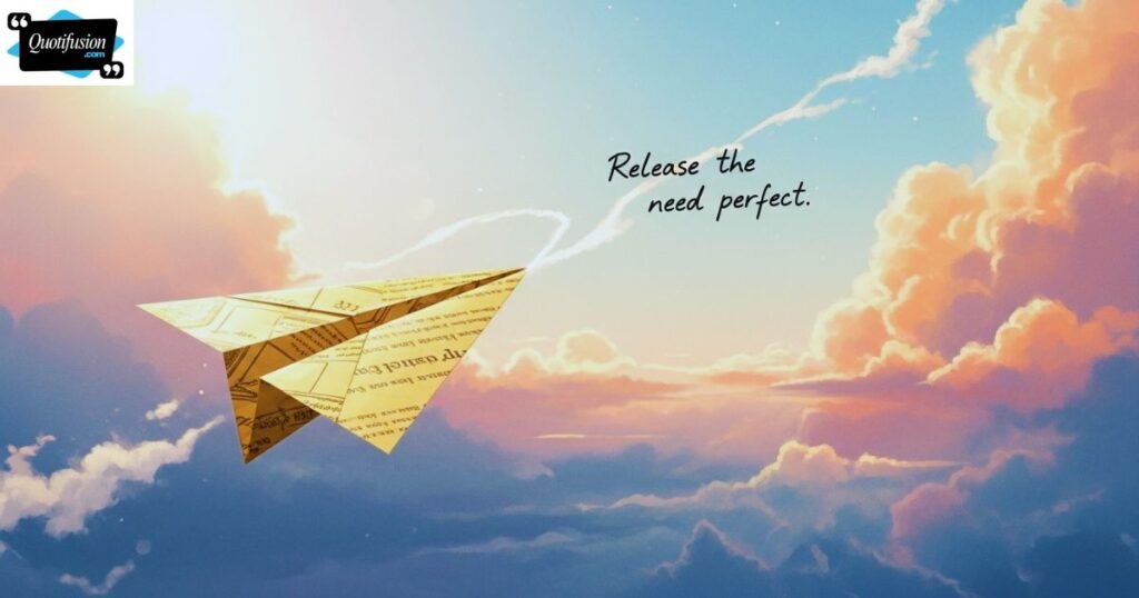 Quotes About Letting Go of Perfectionism
