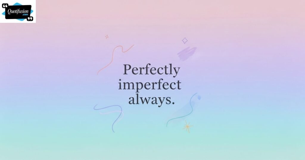 Short No one is perfect quotes for Instagram