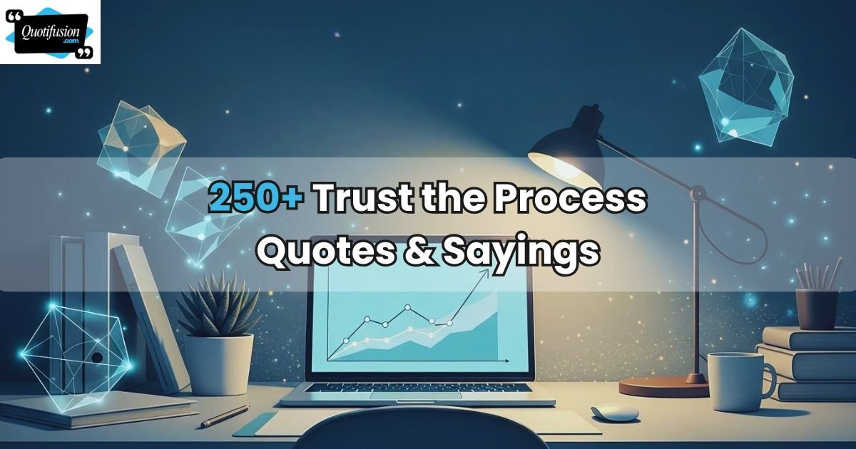 Trust the Process Quotes