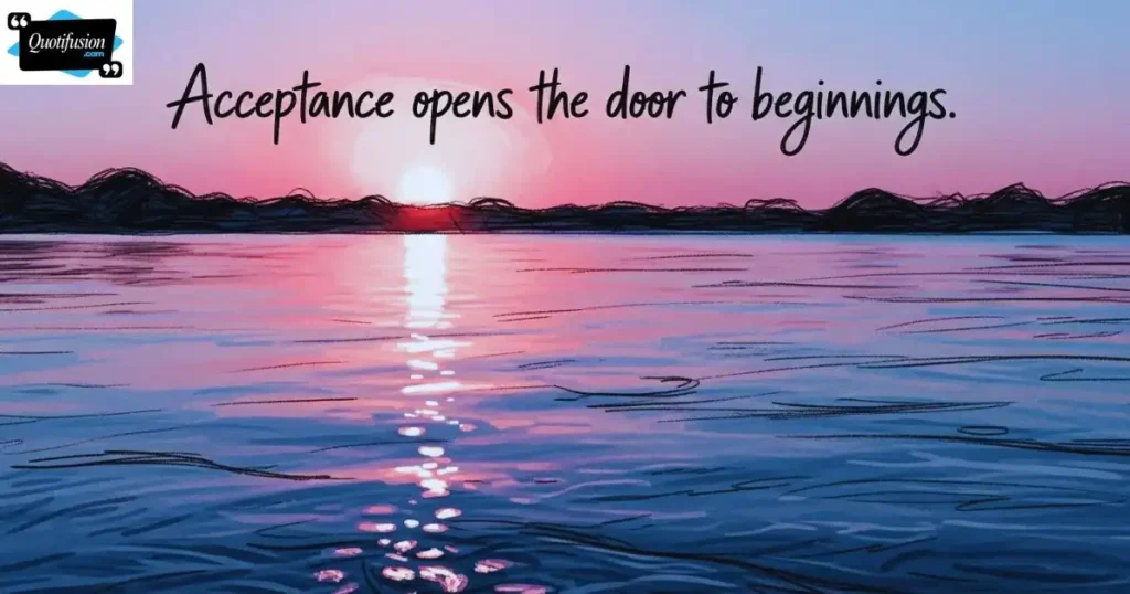 Emotional Quotes About Acceptance and New Beginnings