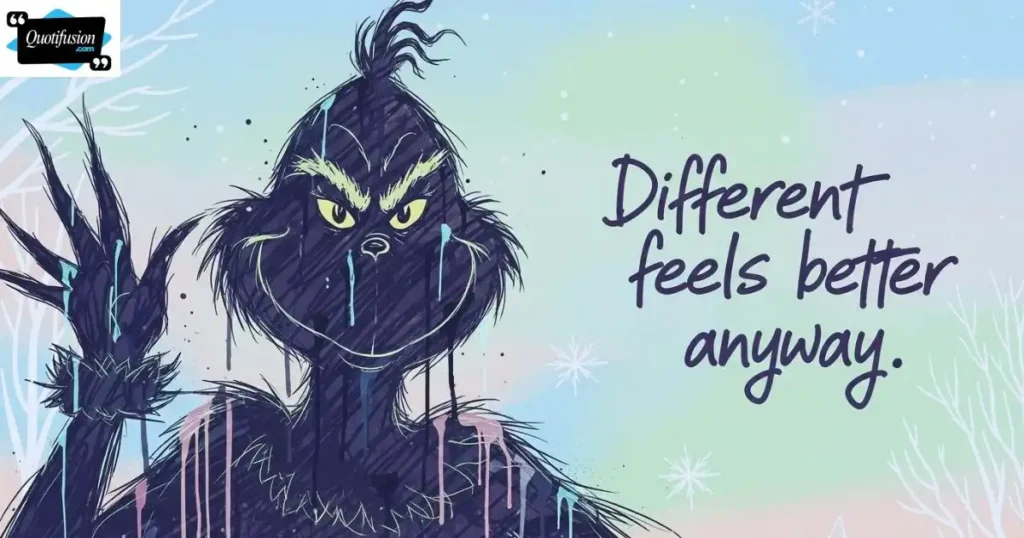 Grinch Quotes for People Who Love Being Different