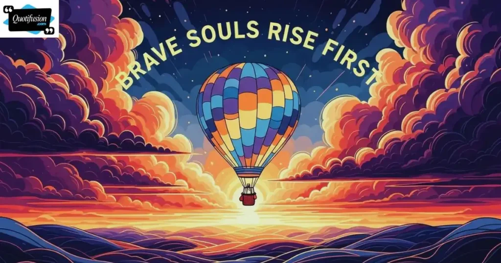 Hot Air Balloon Quotes About Courage